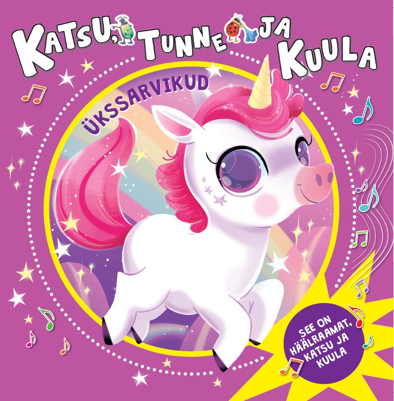 Katsu, tunne ja kuula. Ükssarvikud