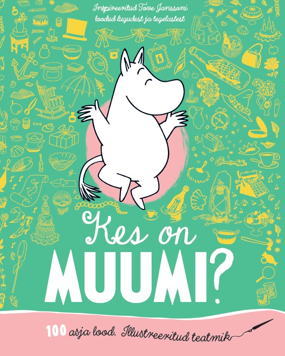 Kes on muumi? 100 asja lood. Illustreeritud teatmik