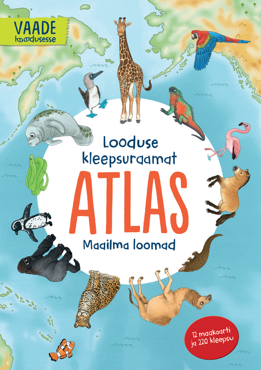 Looduse kleepsuraamat: Atlas. Maailma loomad