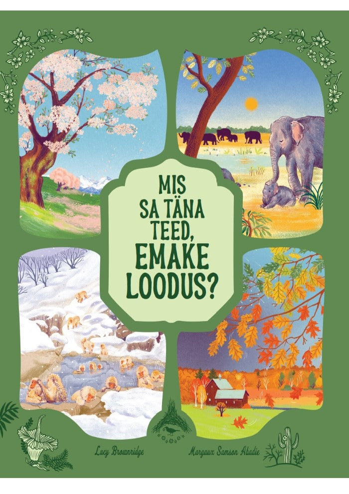 Mis sa täna teed, emake loodus?