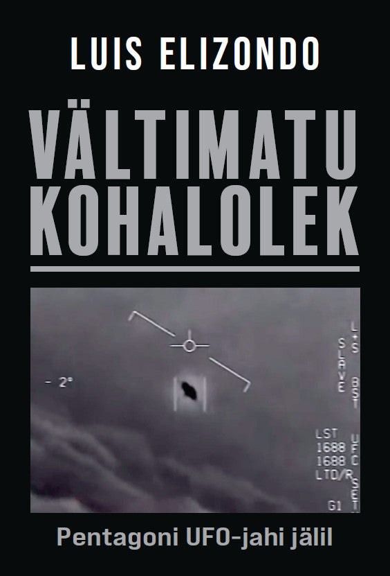 Vältimatu kohalolek. Pentagoni UFO-jahi jälil.