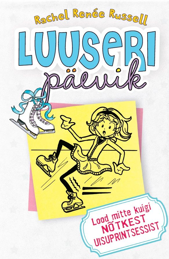 Luuseri päevik 4. Lood mitte kuigi nõtkest uisuprintsessist