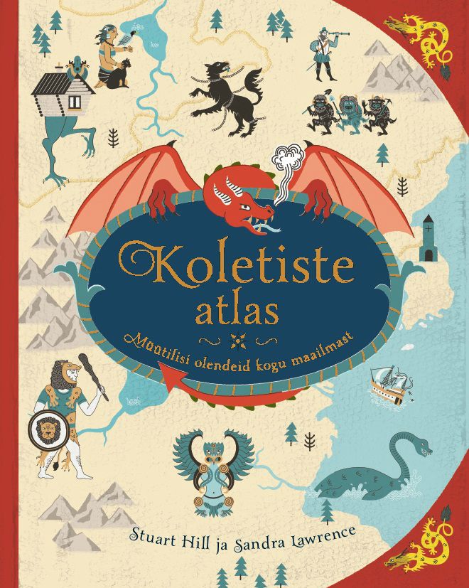 Koletiste atlas. Müütilisi olendeid kogu maailmast