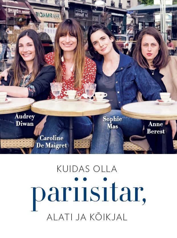 Kuidas olla pariisitar, alati ja kõikjal