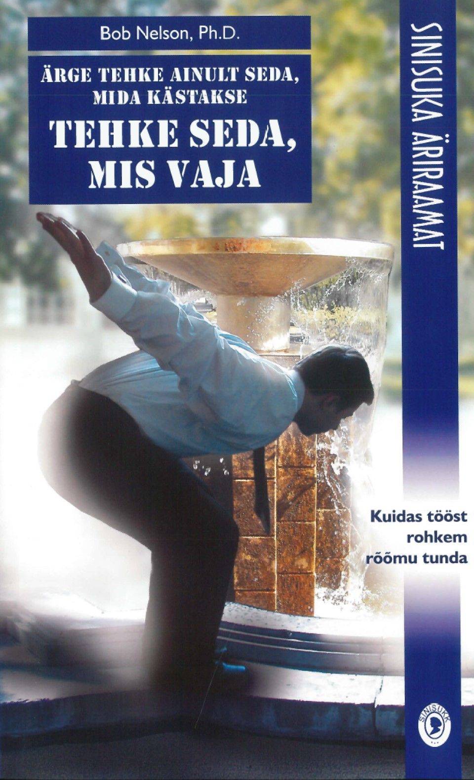 Ärge tehke ainult seda, mida kästakse, tehke seda, mis vaja