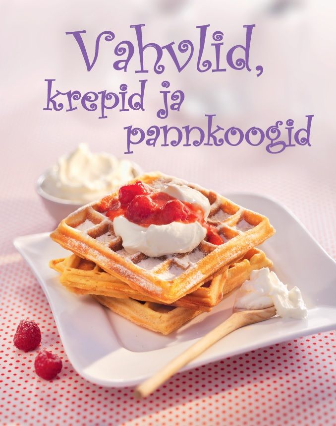 Vahvlid, krepid ja pannkoogid