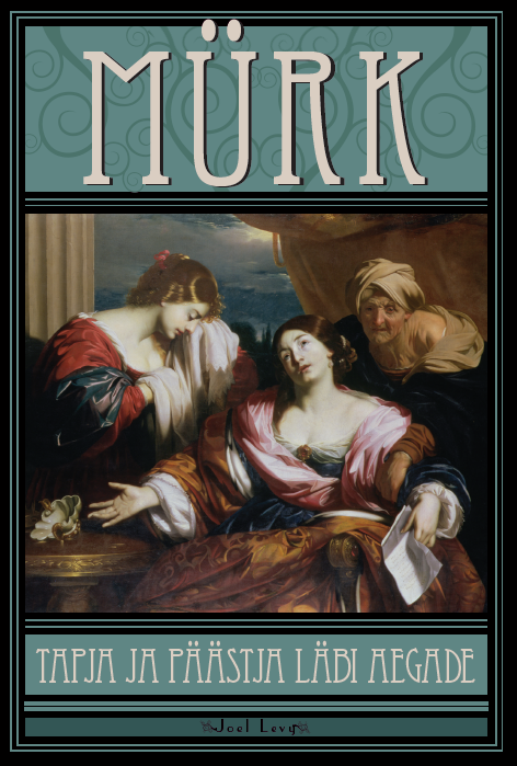 Mürk: tapja ja päästja läbi aegade