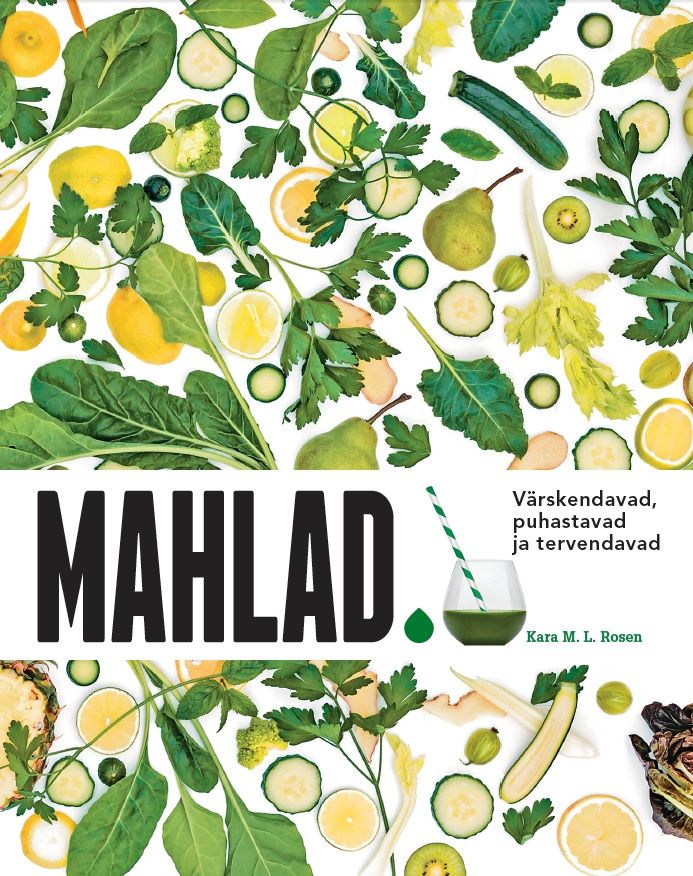 Mahlad. Värskendavad, puhastavad ja tervendavad