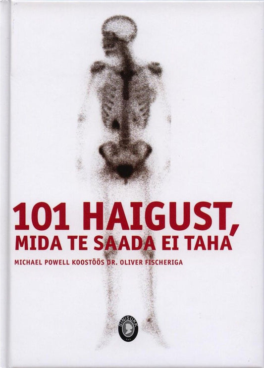 101 haigust, mida te saada ei taha