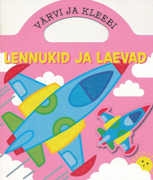 Värvi ja kleebi. Lennukid ja laevad