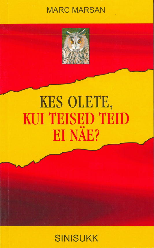 Kes olete, kui teised teid ei näe?