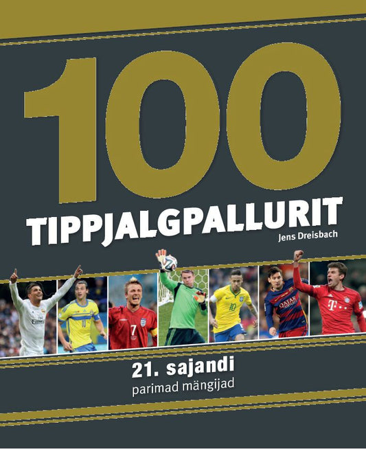 100 tippjalgpallurit: 21. sajandi parimad mängijad