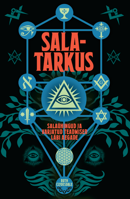 Salatarkus. Salaühingud ja varjatud teadmised läbi aegade