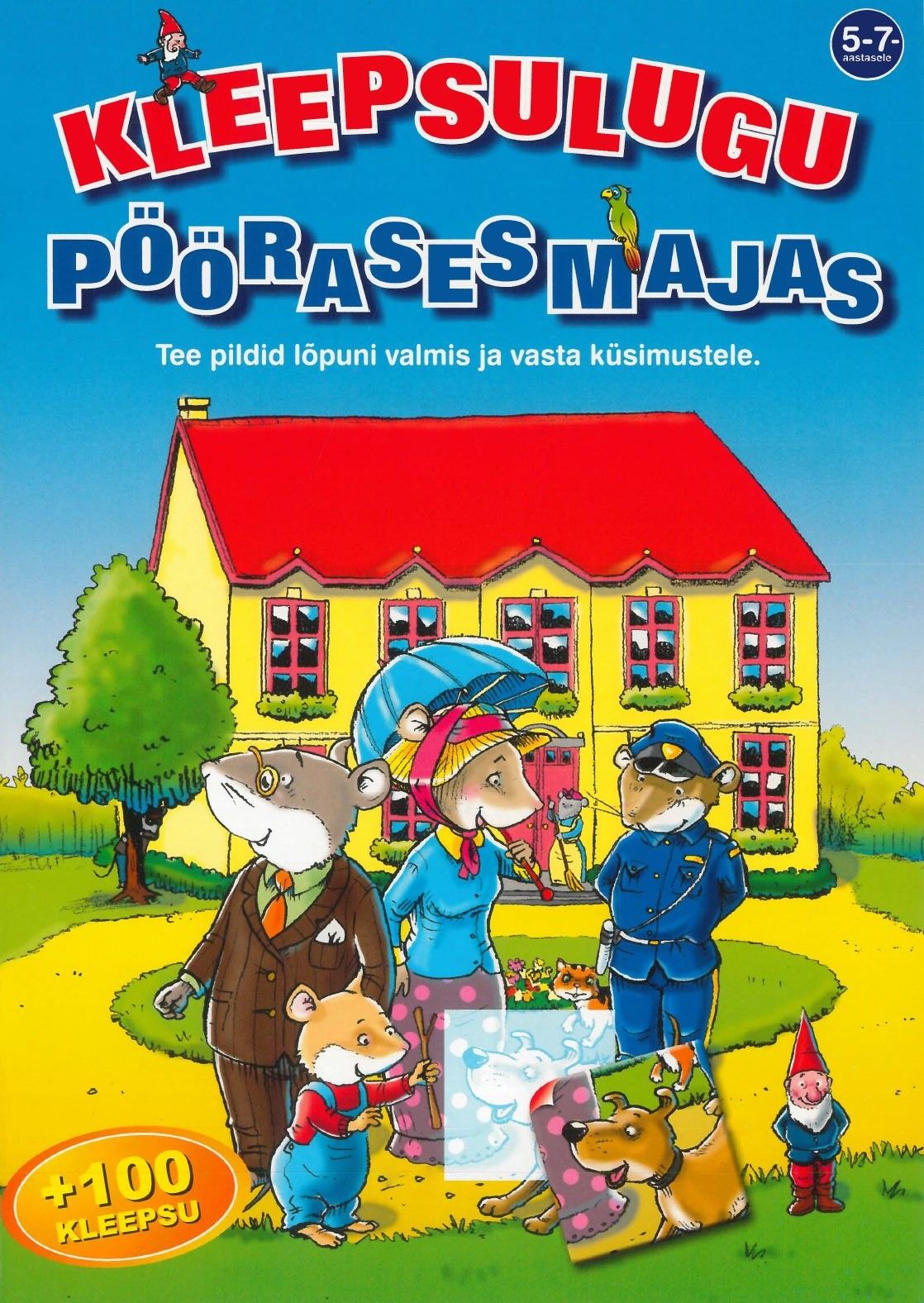 Kleepsulugu. Pöörases majas